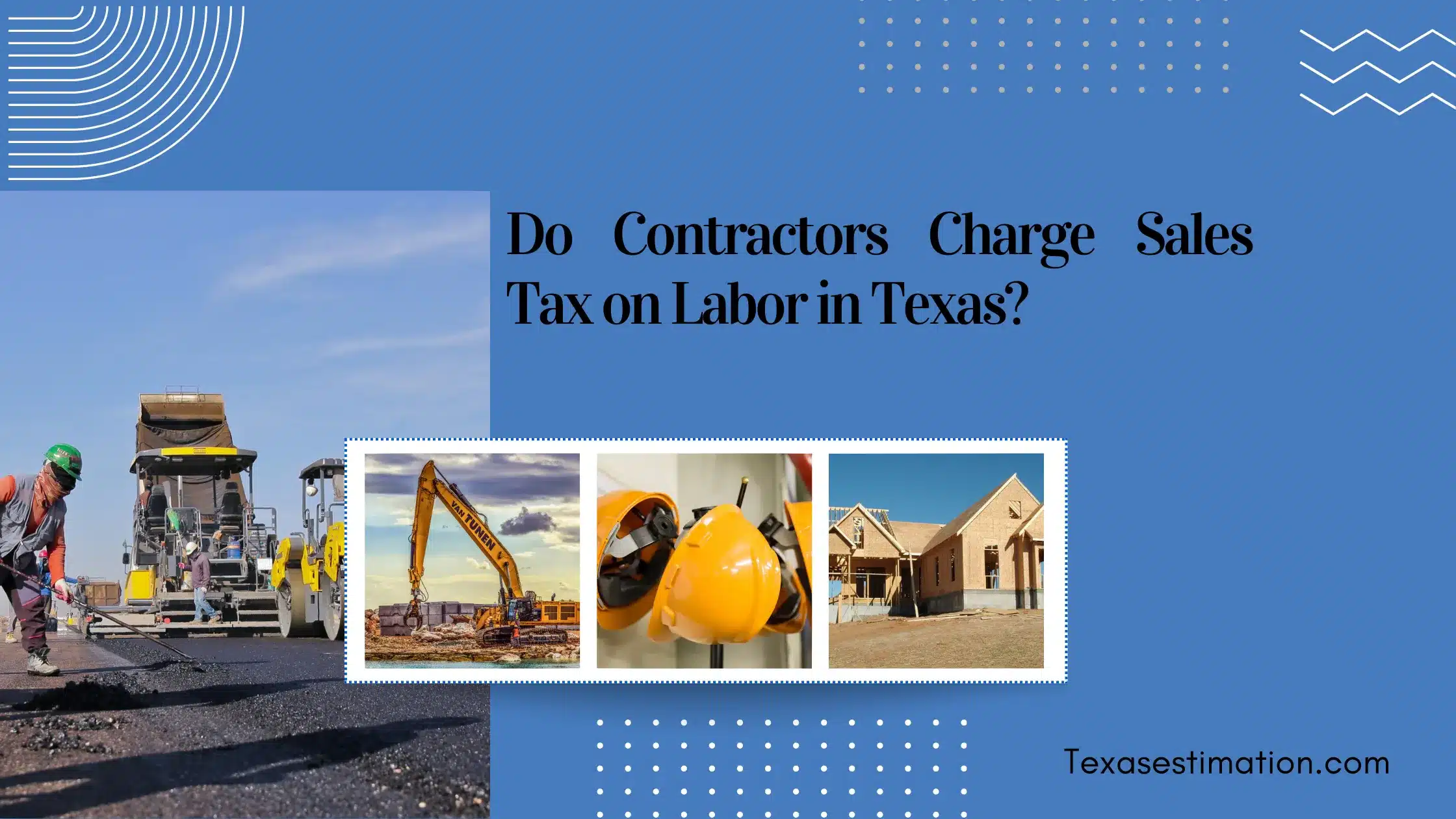 Do Contractors Charge Sales Tax on Labor in Texas